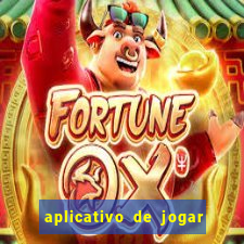 aplicativo de jogar e ganhar dinheiro